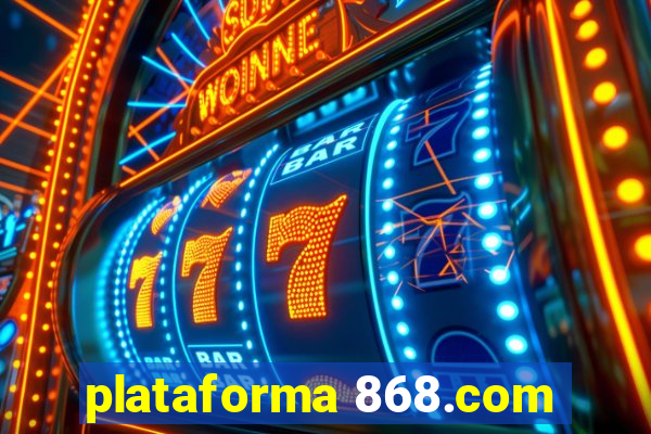 plataforma 868.com